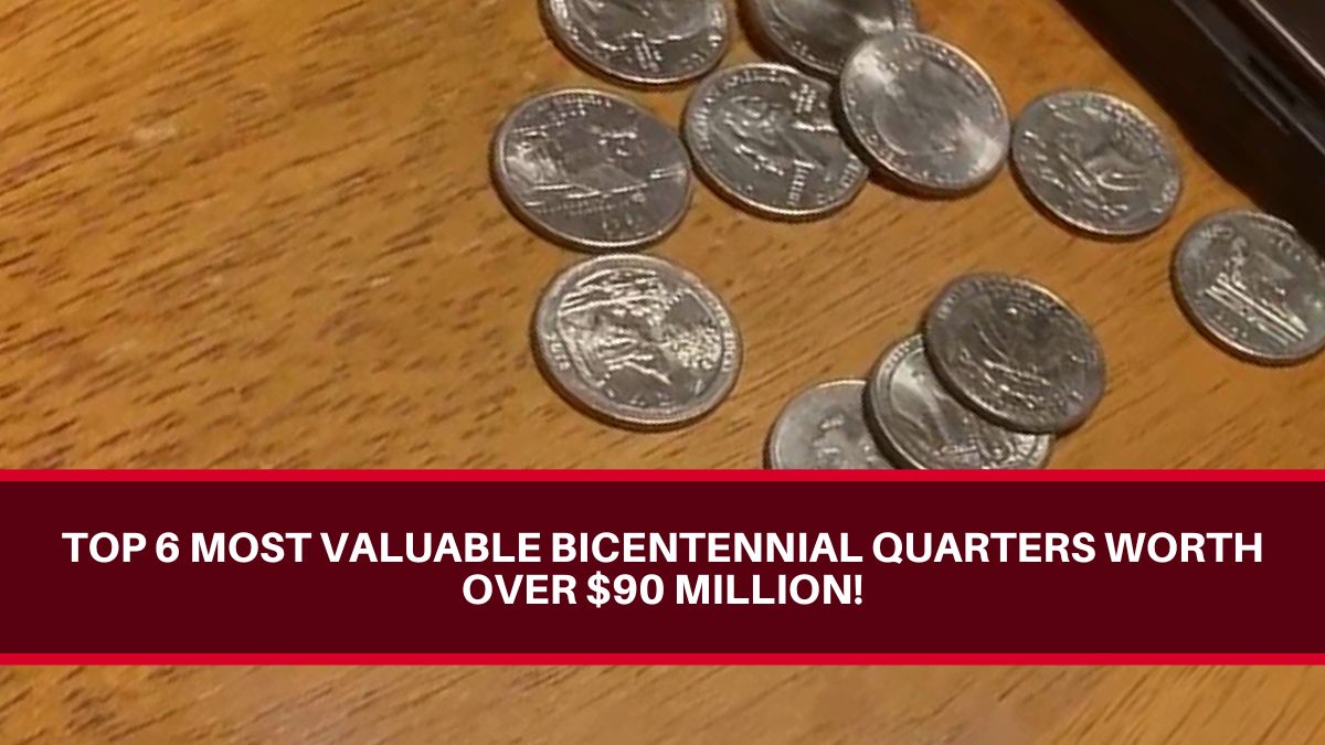 Bicentennial Quarters Worth Over $90 Million