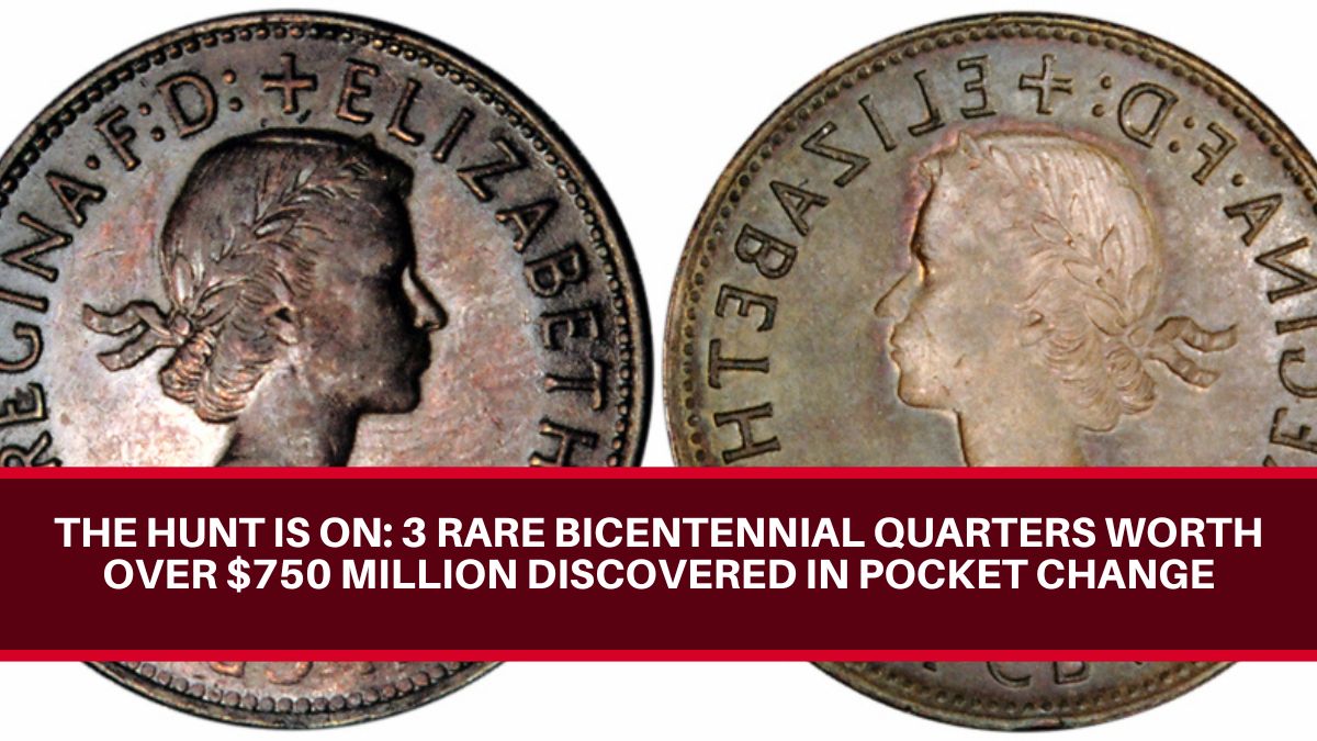 Rare Bicentennial Quarters Worth Over $750 Million